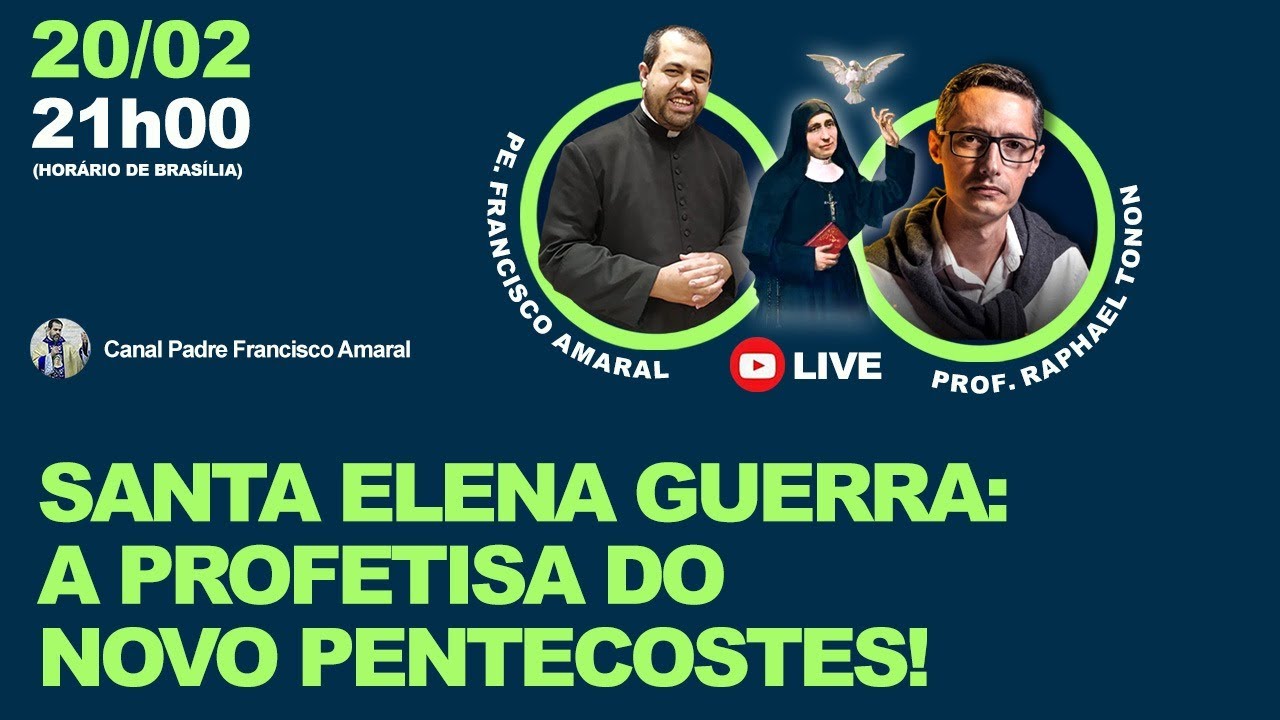 PROF. RAPHAEL TONON E PE. FRANCISCO AMARAL: SANTA ELENA GUERRA, A PROFETISA DO NOVO PENTECOSTES!