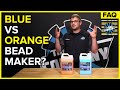 Blue vs orange bead maker whats the difference  the rag company faq