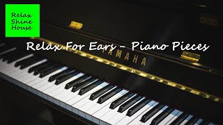 Honey for ears piano pieces / Relax for ears piano pieces / Piano pieces relax for ears