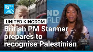 United Kingdom: British PM Starmer prepares to recognise Palestinian state • FRANCE 24 English