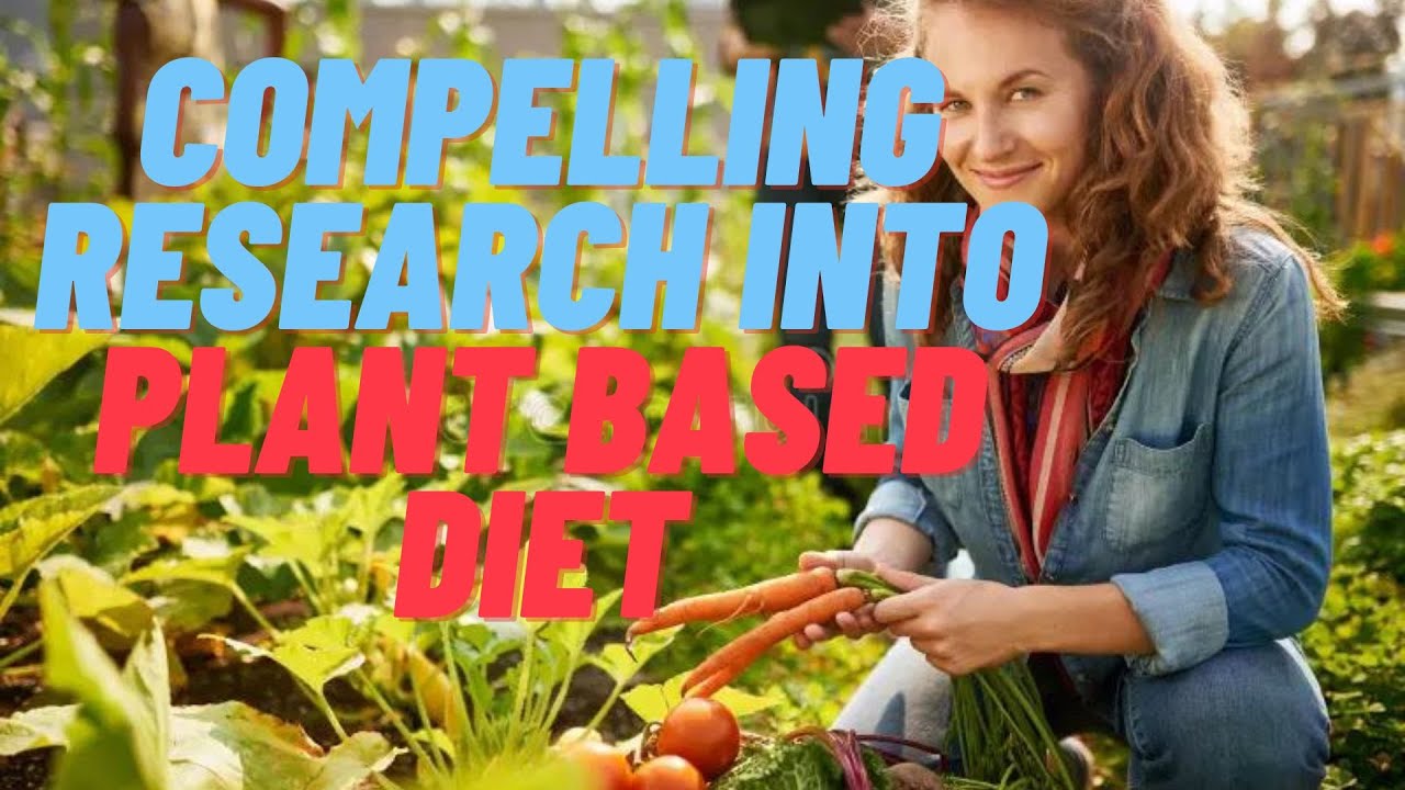 Research behind Plant Based Diet - YouTube