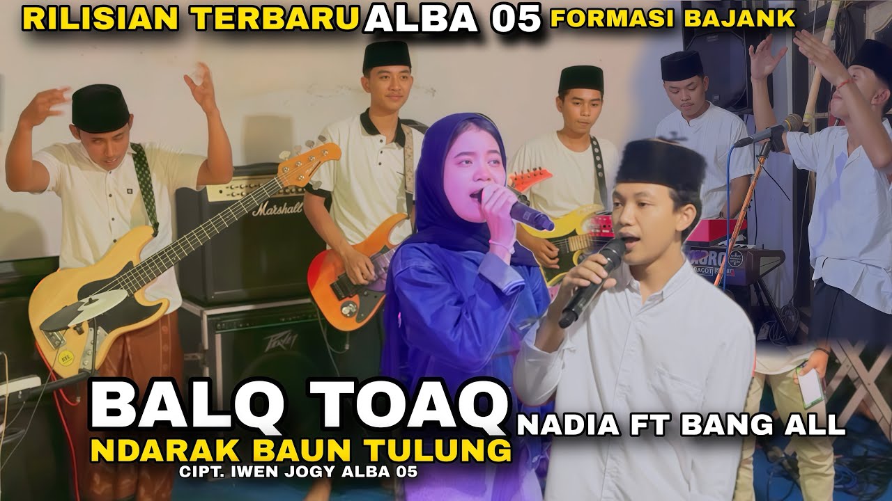 BALEQ TOAQ NDARAK BAUN TULUNG - RILISAN TERBARU ALBA 05 NADIA FT BANG ALL Edisi Live Record