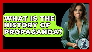 What Is The History Of Propaganda? - Philosophy Beyond