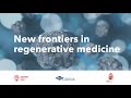 Forum  new frontiers in regenerative medicine