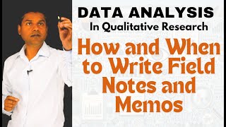 How and When to Write Field Notes and Memos in Qualitative Data Collection and Analysis