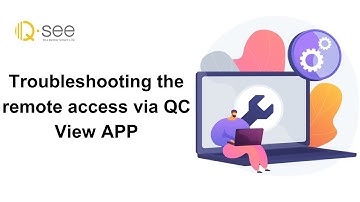 Troubleshoot! Remote access via QC View APP