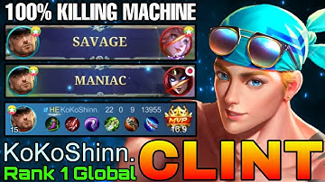 SAVAGE with 22 Kills Clint The Killing Machine - Top 1 Global Clint by KoKoShinn. - Mobile Legends