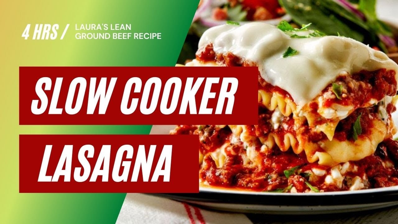 Laura's Lean Slow Cooker Lasagna Recipe YouTube