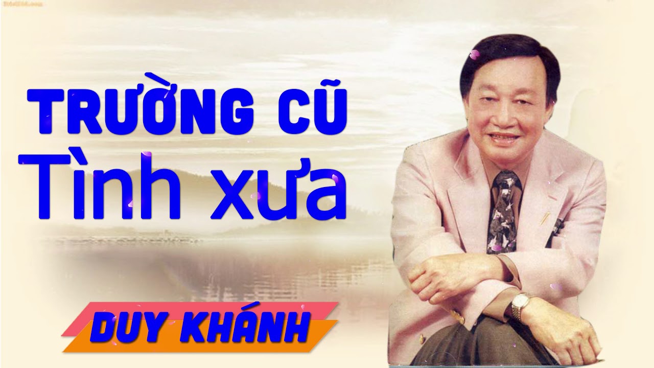 Trường Cũ Tình Xưa - Duy Khánh - Nhạc Vàng Hải Ngoại | Huyền Thoại Nhạc Vàng