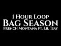 French Montana - Bag Season (1 Hour Loop) Ft. Lil Tjay