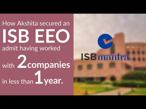 How Akshita secured an ISB EEO admit having worked with 2 companies in less than 1 year | ISBmantra