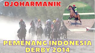 DJOHARMANIK !! PEMENANG PACUAN KUDA INDONESIA DERBY 2014 !! INDONESIAN HORSE RACING