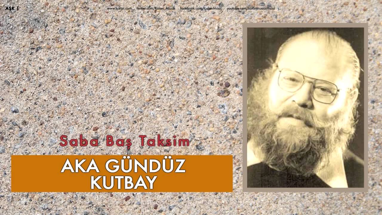 Watch Aka Gündüz Kutbay - Saba Baş Taksim [ Aşk 1 © 2009 Kalan Müzik ] on YouTube