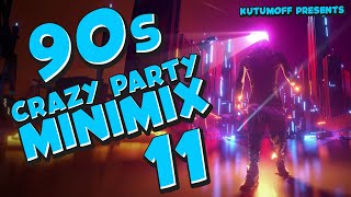 90s Crazy Party MiniMix 11 | Best Club Hits