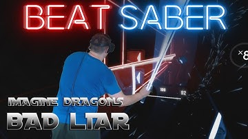 Beat Saber - Imagine Dragons "Bad Liar" - Expert + - Mixed Reality - A Rank