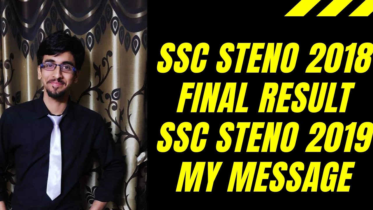 SSC STENO 2018 FINAL RESULT & MESSAGE FOR 2019 SSC STENO CANDIDATES.