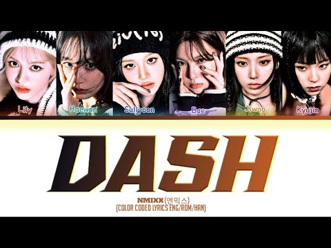 NMIXX (엔믹스) "DASH” [color coded lyrics eng/rom/han]