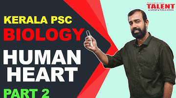 Kerala PSC Biology for University Assistant Exam-Human Heart(Part 2)-Degree Level-Talent Academy