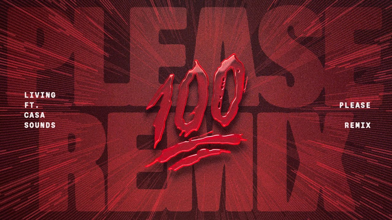 Watch LIVING - PLEASE | Remix ft. Casa Sounds on YouTube Watch LIVING - PLEASE | Remix ft. Casa Sounds on YouTube