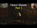 Tarkov shooter part 3