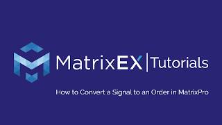 How To Convert A Signal To An Order Matrixpro Tutorial