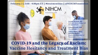 COVID-19 and the Legacy of Racism: Vaccine Hesitancy and Treatment Bias