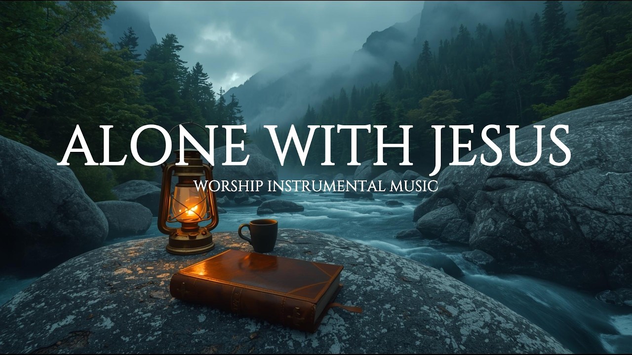 ALONE WITH JESUS 🕊️ Deep Soaking Worship Instrumental for Prayer, Inner ...