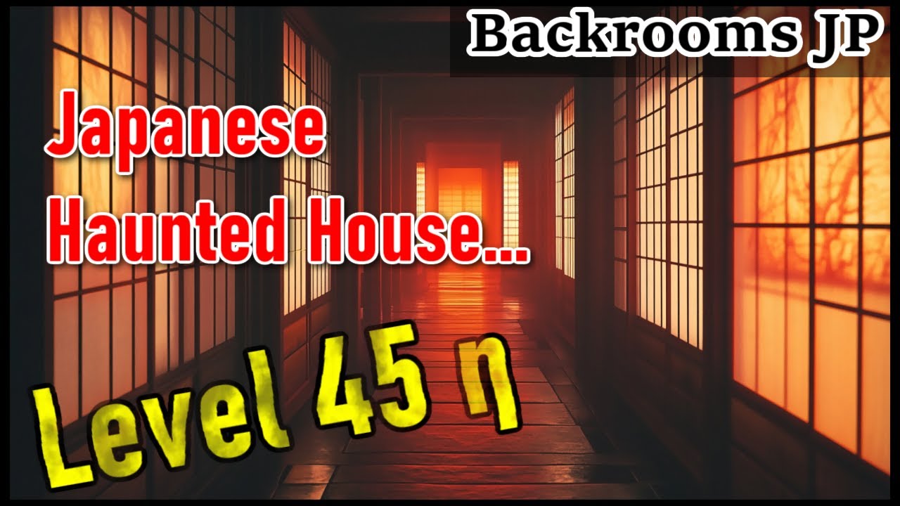 Japanese Backrooms Level 45 η "The Infinite Haunted House" Explained