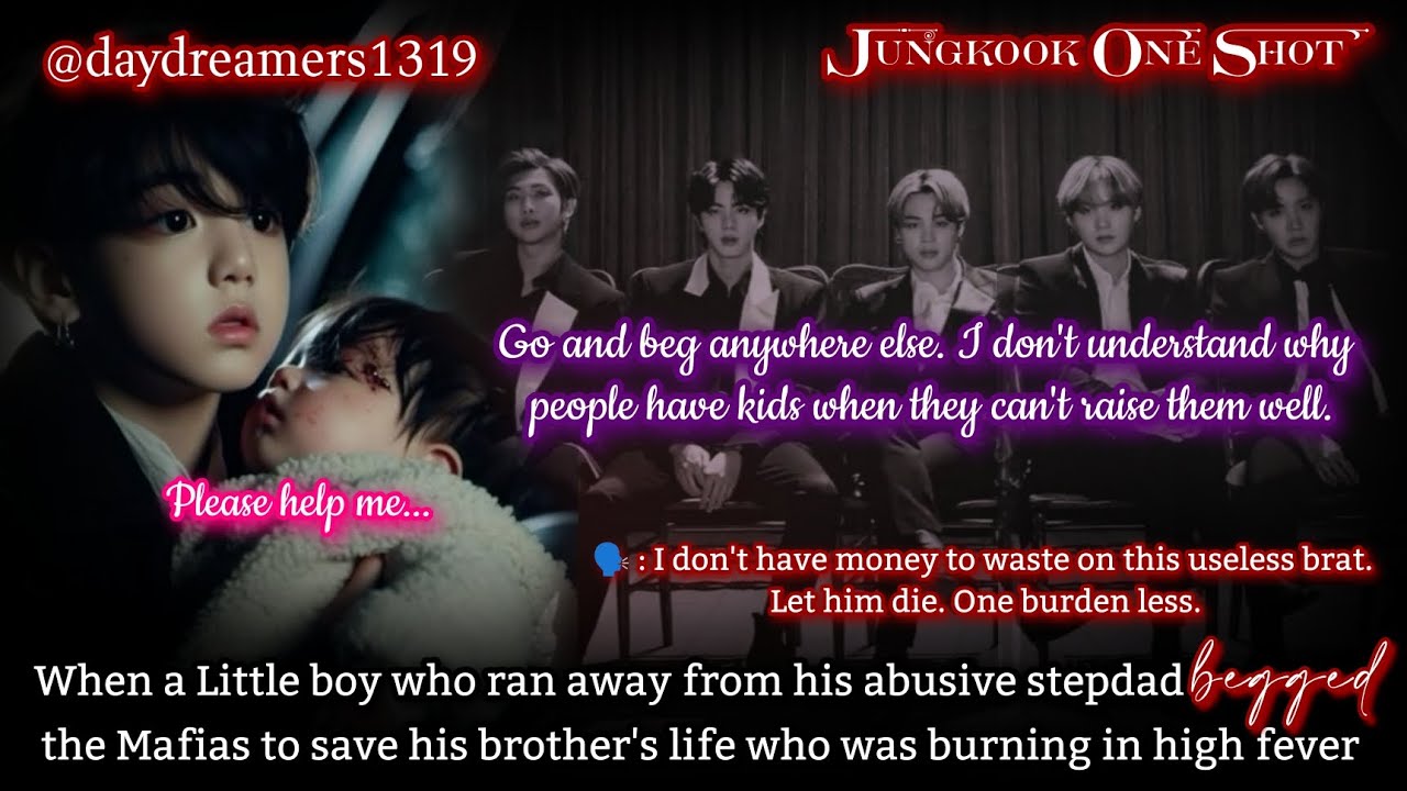 When a Little boy who ran away from his abusive stepdad begged the mafias [Jungkook One Shot]