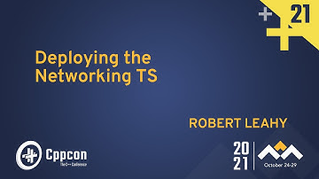 Deploying the Networking TS - Robert Leahy - CppCon 2021