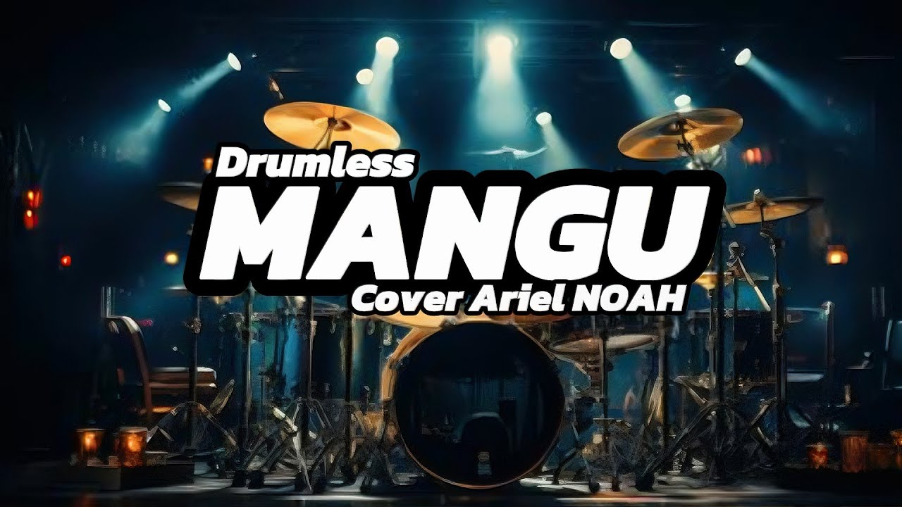 DRUMLESS - MANGU || ARIEL NOAH COVER