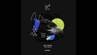 Last Vision - Tin Tin (Original Mix)