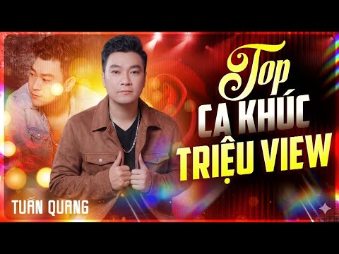 Tuấn Quang - Top Ca Khúc Triệu View "Gây Nghiện" Nhất 2026 (Nghe Một Lần Là Nhớ Mãi)