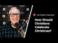 The Meaning vs the Spirit of Christmas — Stand to Reason Podcast