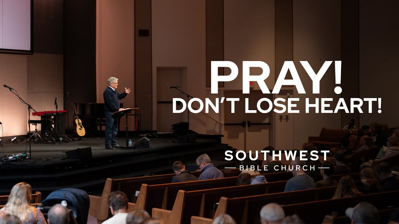 PRAY! DON'T LOSE HEART! | 1 PETER 4:7; LUKE 18:1-8 | PASTOR SCOTT GILCHRIST
