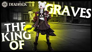 I am the ultimate low elo support Graves in Deadlock