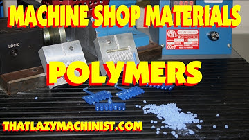 POLYMERS & PLASTICS MACHINE SHOP MATERIALS, PART 4 Marc L