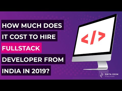 How much does it cost to hire full stack developer from India in 2019?