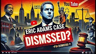 NYC Mayor Eric Adams Corruption Case: Should It Be Dismissed?" @TheBriefingRoom-t