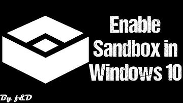Enable sandbox in windows 10