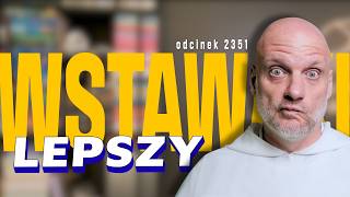 Wstawaki [#2351] Lepszy