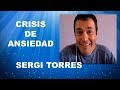 CRISIS DE ANSIEDAD│ SERGI TORRES│