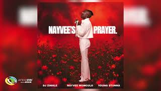 Dj Zinhle x Nayvee Womculo - Nayvee's Prayer (Ft Young Stunna)