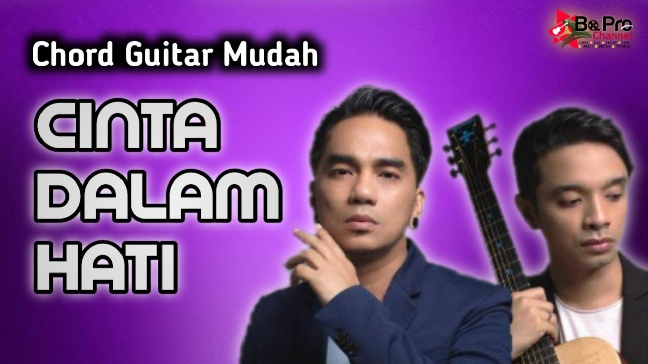 CINTA DALAM HATI CHORD GITAR MUDAH YouTube