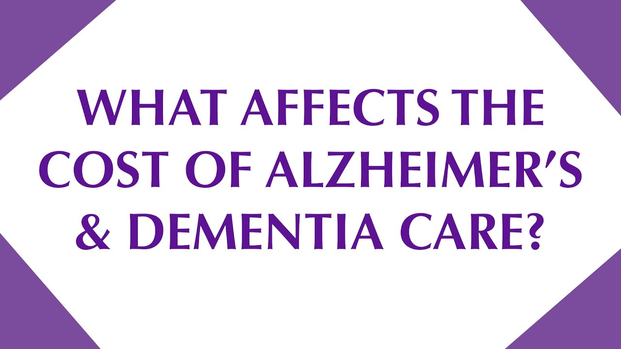 What Influences the Cost of Alzheimer’s and Dementia Care? - YouTube
