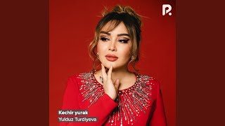 Kechir yurak - Yulduz Turdiyeva