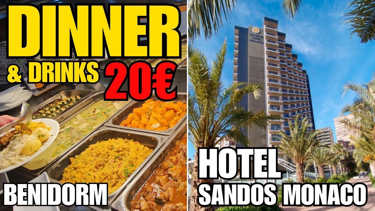 Dinner at Sandos Monaco Hotel Benidorm – Is the Buffet Worth It?