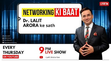 Networking Ki Baat , Dr. Lalit Arora Ke Sath ,Episode -2