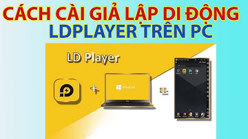 Cách Tải LDPlayer Giả Lập Di Động Trên Máy Tính