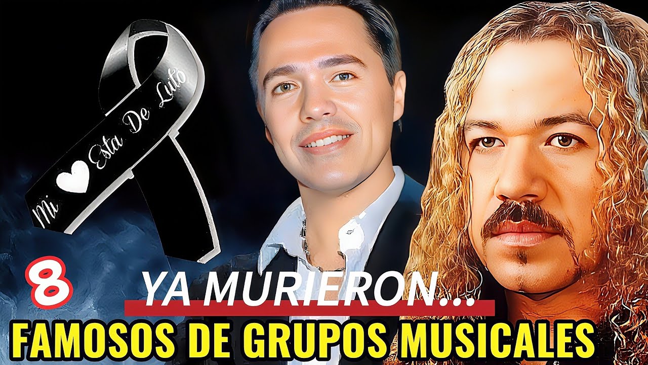 8 Famosos Cantantes Mexicanos de Grupos musicales que ya Murieron y quizás no lo Sabias.